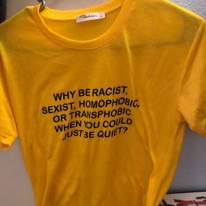 why be racist yellow shirt